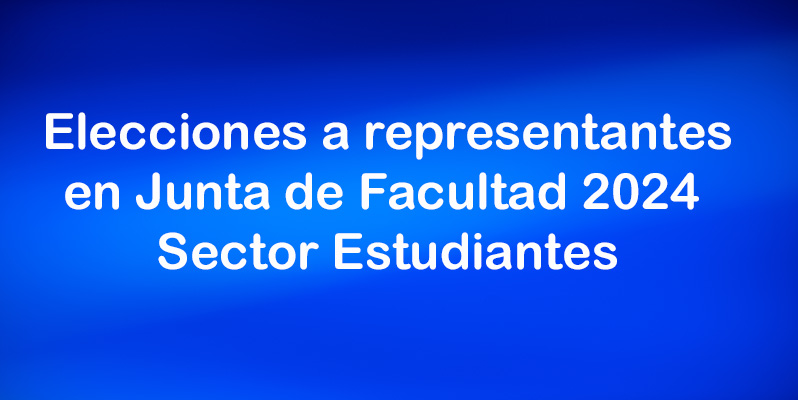 Elecciones a representantes en Junta de Facultad 2024 - Sector Estudiantes